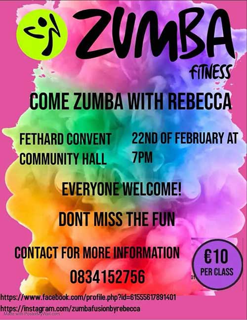 Zumba Fitness Classes are starting at 7pm at Fethard Community Hall, Lower Main Street, on Thursday, February 22, 2024, and everyuone is welcome to join. Contact Rebecca for further information at Tel: 083 4152756. €10 per class.